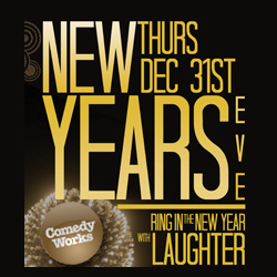 New Years Eve at Comedy Works in Denver! Tickets on sale now!